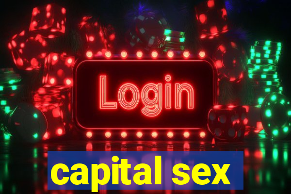 capital sex